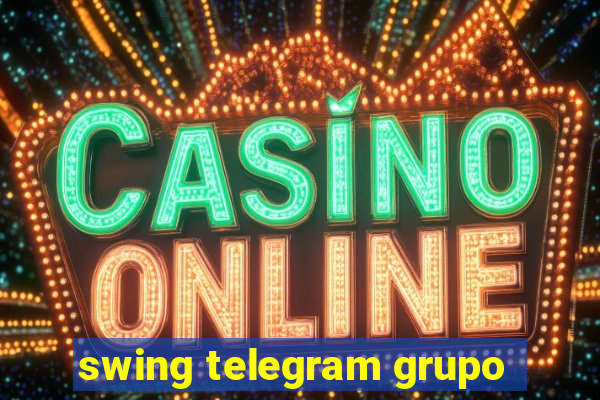 swing telegram grupo